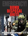 Bomb disposal units. Disarming Deadly Explosives cover image