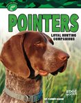 Pointers : loyal hunting companions cover image