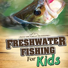 Imagen de portada para Freshwater Fishing for Kids