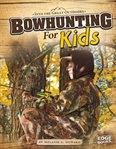 Bowhunting for kids cover image