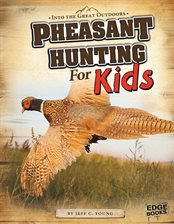 Cover image for Pheasant Hunting for Kids