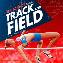 Cover image for The Science Behind Track and Field