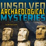 Unsolved archaeological mysteries cover image