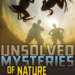 Unsolved mysteries of nature cover image