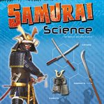 Samurai science : armor, weapons, and battlefield strategy cover image