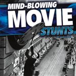 Mind-blowing movie stunts cover image