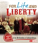 For life and liberty. Causes and Effects of the Declaration of Independence cover image
