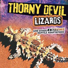 Cover image for Thorny Devil Lizards and Other Extreme Reptile Adaptations