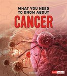What you need to know about cancer cover image