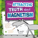 The attractive truth about magnetism cover image