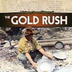 A primary source history of the Gold Rush cover image
