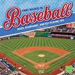 First source to baseball : rules, equipment, and key playing tips cover image