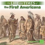 The life and times of the first Americans cover image