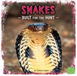 Snakes : built for the hunt cover image