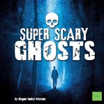 Super scary ghosts cover image