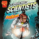 The amazing work of scientists with Max Axiom, super scientist cover image
