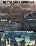 Death camp uprising : the escape from Sobibor Concentration Camp cover image