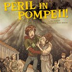 Peril in pompeii!. Nickolas Flux and the Eruption of Mount Vesuvius cover image