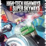 High-tech highways and super skyways : the next 100 years of transportation cover image