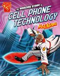 The amazing story of cell phone technology. Max Axiom STEM Adventures cover image