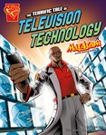 The Terrific tale of television technology cover image