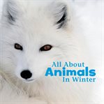 All about animals in winter cover image