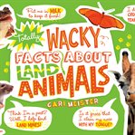 Totally wacky facts about land animals cover image