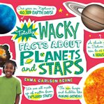 Totally wacky facts about planets and stars cover image