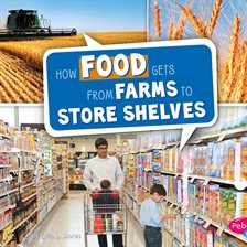 Cover image for How Food Gets from Farms to Store Shelves