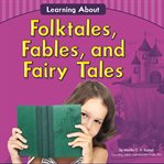 Learning about folktales, fables, and fairy tales cover image