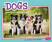 Dogs : questions and answers cover image