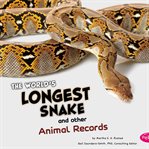 The world's longest snake and other animal records cover image
