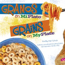 Cover image for Granos en MiPlato/Grains on MyPlate