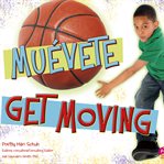 ¡Muévete! = : Get moving! cover image