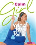 Calm girl : yoga for stress relief cover image