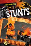 A daredevil's guide to stunts cover image