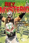 Rey Mysterio : high-flying luchador cover image