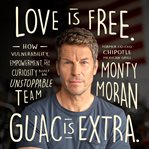 Love is free. guac is extra. : How vulnerability, empowerment, and curiosity built an unstoppable team cover image