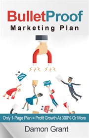 Bulletproof marketing plan. only 1-page plan = profit growth at 300% or more cover image