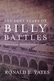 The Lost Years of Billy Battles cover image