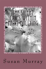 The silent cries within from bullying cover image