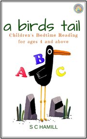 A Bird's Tail. Children's Bedtime Reading for Ages 4 and Above cover image
