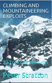 Climbing and mountaineering exploits - 20 true life accounts cover image