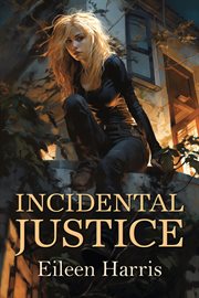 Incidental Justice cover image
