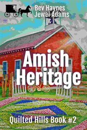 Amish Heritage : Quilted Hills cover image