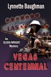 Vegas Centennial : An Olivia Wright Mystery cover image