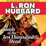 Tomb of the ten thousand dead cover image