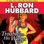 Trouble on his wings cover image