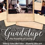 Guadalupe : the freedom of loving cover image