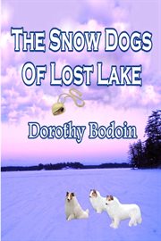 The Snow Dog's of Lost Lake cover image